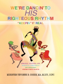 WE'RE DANCIN' TO HIS RIGHTEOUS RHYTHM  "KEEPIN' IT REAL"