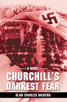 CHURCHILL'S DARKEST FEAR