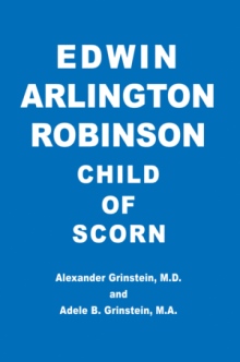 Edwin Arlington Robinson Child of Scorn