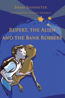 Rupert, The Alien and The Bank Robbery