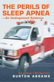The Perils of Sleep ApneaýAn Undiagnosed Epidemic