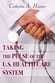TAKING THE PULSE OF THE U.S. HEALTH CARE SYSTEM