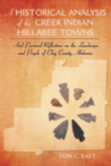 A Historical Analysis of The Creek Indian Hillabee Towns