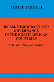ISLAM, DEMOCRACY AND GOVERNANCE IN THE NORTH AFRICAN COUNTRIES