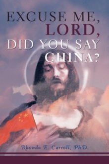 Excuse Me, Lord, Did You Say China?