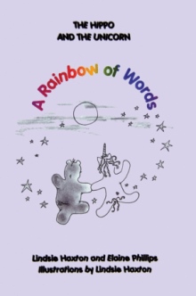 The Hippo and the Unicorn: A Rainbow of Words
