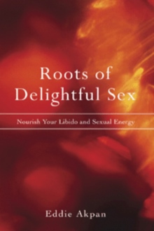Roots of Delightful Sex