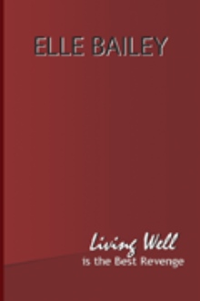 Living Well is the Best Revenge