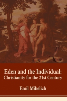 Eden and the Individual: Christianity for the 21st Century
