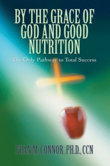 BY THE GRACE OF GOD AND GOOD NUTRITION