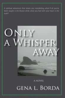 ONLY A WHISPER AWAY