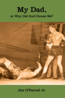 My Dad, or Why Did God Choose Me?