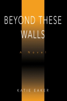 Beyond These Walls