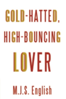 Gold-hatted, High-Bouncing Lover