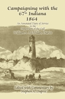 Campaigning with the 67th Indiana 1864