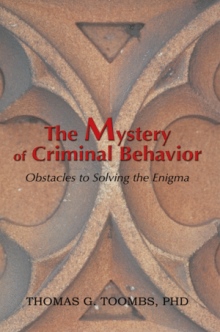 The Mystery of Criminal BehaviorýObstacles to Solving the Enigma