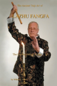 The Ancient Taiji Art of Lazhu Fangfa
