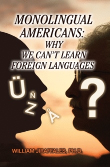 Monolingual Americans: Why we can't learn foreign languages