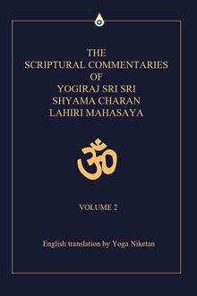 The Scriptural Commentaries of Yogiraj Sri Sri Shyama Charan Lahiri Mahasaya