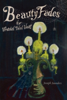 Beauty Fades by Wretched Tidal Waves