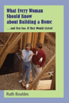 What Every Woman Should Know about Building a Home