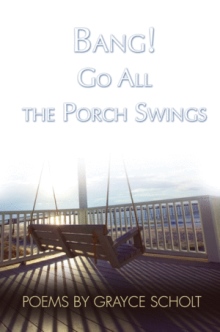 Bang! Go All the Porch Swings