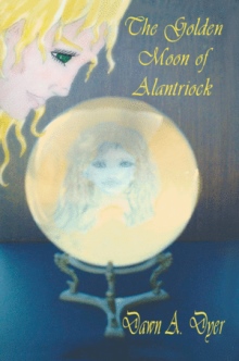 The Golden Moon Of Alantriock