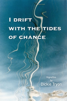 I Drift with the Tides of Chance