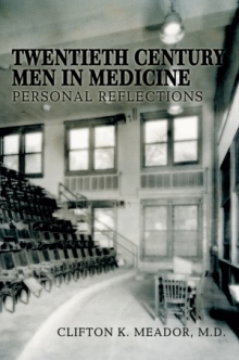 Twentieth Century Men in Medicine