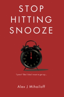 Stop Hitting Snooze