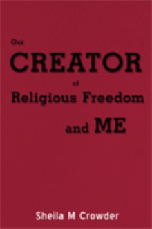 Our Creator of Religious Freedom and Me