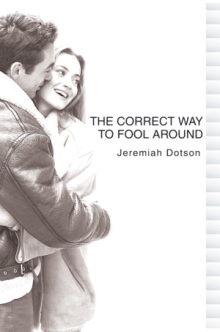 THE CORRECT WAY TO FOOL AROUND