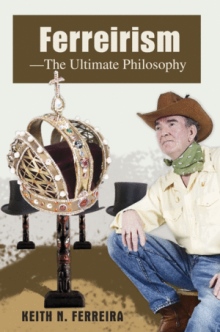 Ferreirism - The Ultimate Philosophy