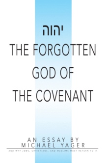 יהוה The Forgotten God of the Covenant
