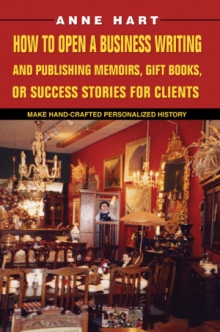 How to Open a Business Writing and Publishing Memoirs, Gift Books, or Success Stories for Clients