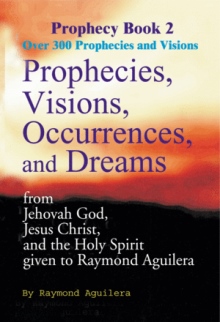 Prophecies, Visions, Occurrences, and Dreams
