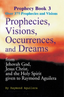 Prophecies, Visions, Occurrences, and Dreams