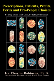 Prescriptions, Patients, Profits, Perils and Pro-People Choices