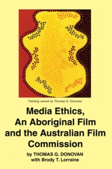 Media Ethics,  An Aboriginal Film and the Australian Film Commission
