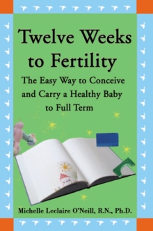 Twelve Weeks to Fertility