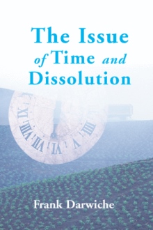 The Issue of Time and Dissolution