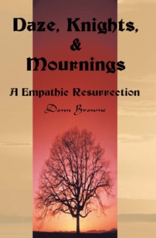 Daze, Knights, & Mournings