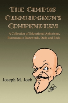 The Campus Curmudgeon's Compendium