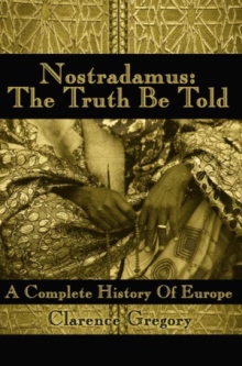 Nostradamus: The Truth Be Told