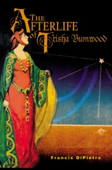 The Afterlife of Trisha Bumwood