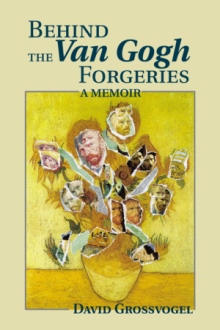 Behind the Van Gogh Forgeries