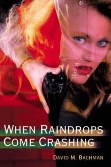 When Raindrops Come Crashing