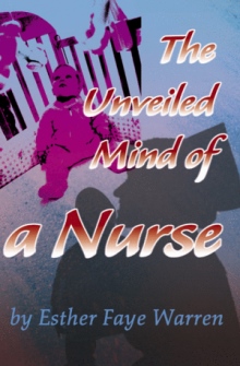 The Unveiled Mind of a Nurse