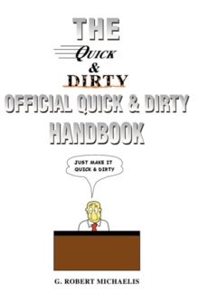 The Quick & Dirty Official Quick & Dirty Handbook