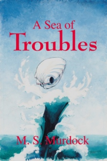 A Sea of Troubles